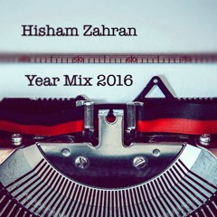 Hisham Zahran - Year Mix [2016]