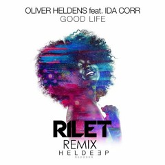 Oliver Heldens - Good Life (Rilet Remix)