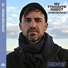 MFR Crossing Wires podcast 002- FAIRMONT