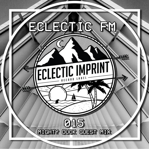 Eclectic FM Vol. 015 - Mighty Duck Guest Mix