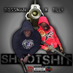 BossManHorse X BillyDntShootem - Shoot Shit