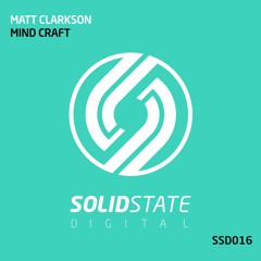 SSD016: Matt Clarkson - Mind Craft OUT NOW!
