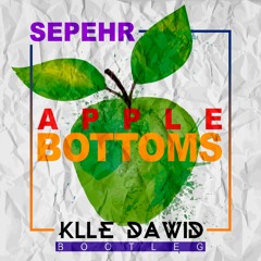 Sepehr - Apple Bottoms (Klle Dawid Bootleg) [FREE DOWNLOAD]