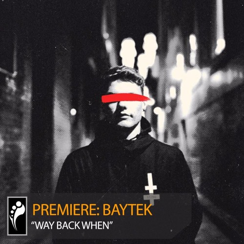 Premiere: Baytek “Way Back When”