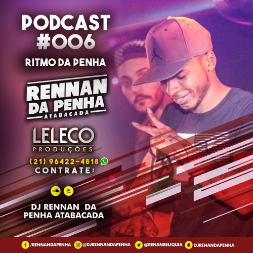 PODCAST 006 DO RITMO DA PENHA DJ RENNAN