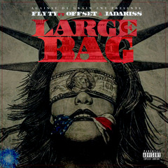 Offset (Migos) x Jadakiss x Fly Ty - Large Bag (Prod. Mark Murrille)