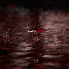 Amoh - I Tried (Prod. By Kloud x Txmmy)