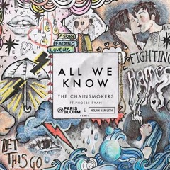 The Chainsmokers - All We Know Ft. Phoebe Ryan (Nolan Van Lith Remix)