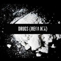 Drugs (Mega Mix)