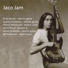 Jaco Jam (feat. Scott Nelson, Audric Jankauskas, Themis Nikoloudis, Jamie Rhind & Rients Draaisma)