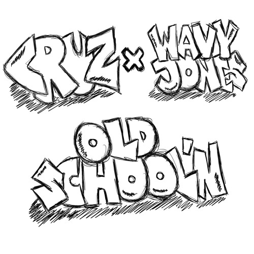 CRUZ X WAVY JONE$ - OLD SCHOOL'N (Prod RAIJINGOD666)