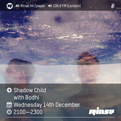 Rinse FM Podcast - Shadow Child w/ Bodhi - 14th December 2016
