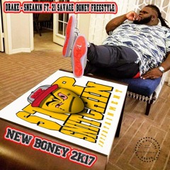 Drake - Sneakin Ft. 21 Savage (Boney Freestyle)