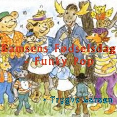 Bamsens Fødselsdag - Funky Pop