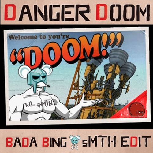 Danger Doom - Bada Bing (kLL sMTH Edit) [FREE DL]