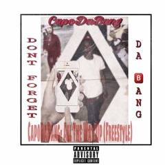 CapoDa Bang | ALL THE WAY UP (Freestyle)