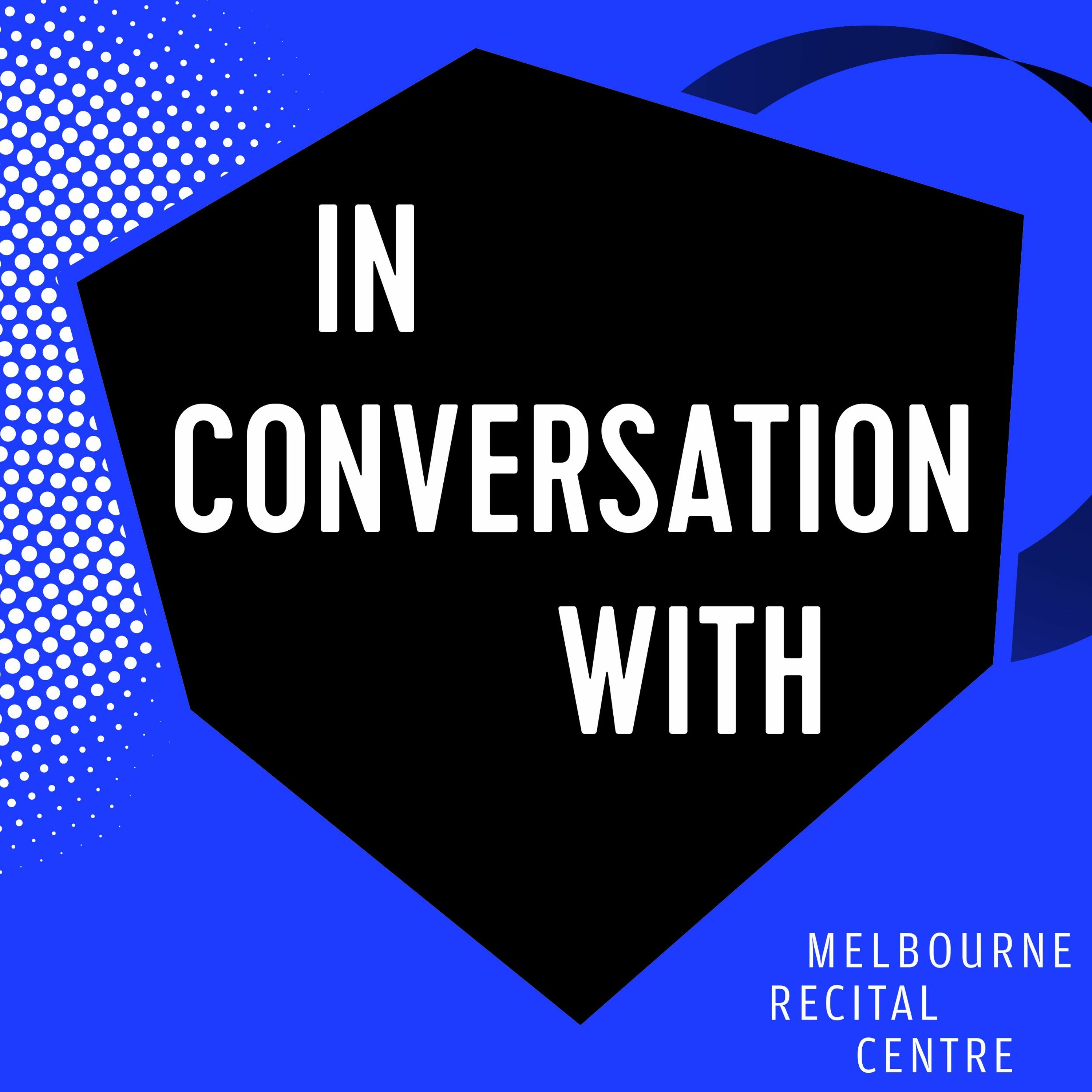 Melbourne Recital Centre Podcasts