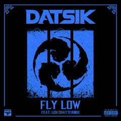 Fly Low (feat. Lox Chatterbox)