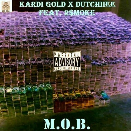 M.O.B. - KardiGold x Dutchiiee Ft. 2$moke