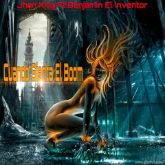 Jhon King Ft.Benjamin - Cuando Sienta El Boom