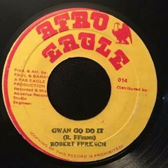 Robert Ffrench - Gwan Go Do It [AFRO EAGLE]