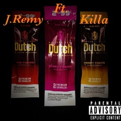 J.Remy Ft. Killa - Dutch (Prod. By Big K)