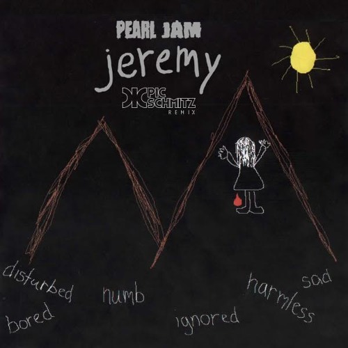 Pearl Jam - Jeremy (Pic Schmitz Remix)