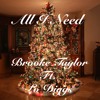All I Need - Brooke Taylor Feat. Lo Diggs