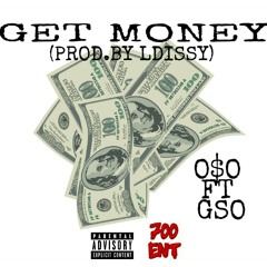 O$O & GSO - Get Money (Prod By LDissy)