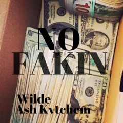 Wilde X Ash Kvtchem - No fakin