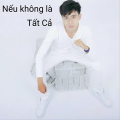 Nếu không là tất cả - Gemini Tuấn Kiệt
