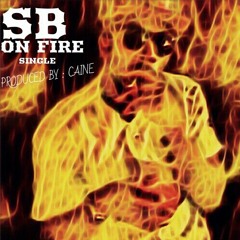 ON FIRE!!! - SB produced by Caine