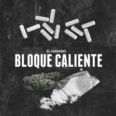 Bloque - Caliente - El - Habano - Savage - 21 - Prod. - Armonic - M.A