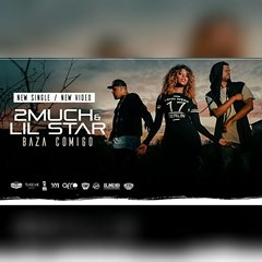 2Much feat. Lil Star - Baza Comigo