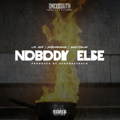 Nobody Else - Lnl Ron, Jaxsondagod, SwiftyBlue