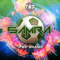 SAMRA - Psy Champ (Champions League Anthem Remix) (Out now on TED Records) ***FREE DOWNLOAD***