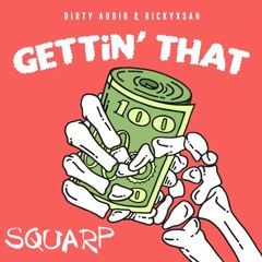 Dirty Audio & Rickyxsan - Gettin' That (something Else Remix)