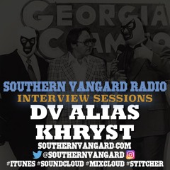 DV Alias Khryst - Southern Vangard Radio Interview Sessions