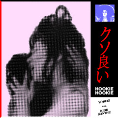 Yosugi - Hookie Hookie (Ft. Kidd Santhe)