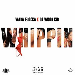 Waka Flocka , DJ Whoo Kid - Whippin