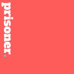 Prisoner [FREE DOWNLOAD]