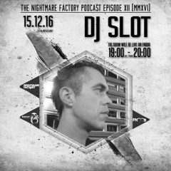 The Nightmare Factory  Episode XII (MMXVI) - DJ Slot