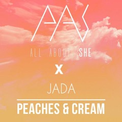 Peaches & Cream - All About She Ft. Jada