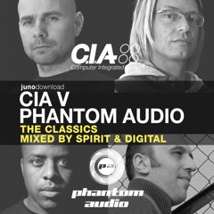 CIA v Phantom Audio - The Classics mixed by Spirit & Digital