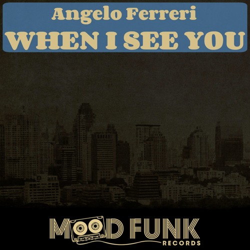 Angelo Ferreri - WHEN I SEE YOU (Original Mix) // MFR055