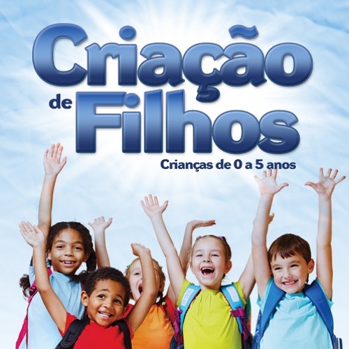 Stream Igreja Fonte Listen To Cria o De Filhos Crian as De 0 A 5 