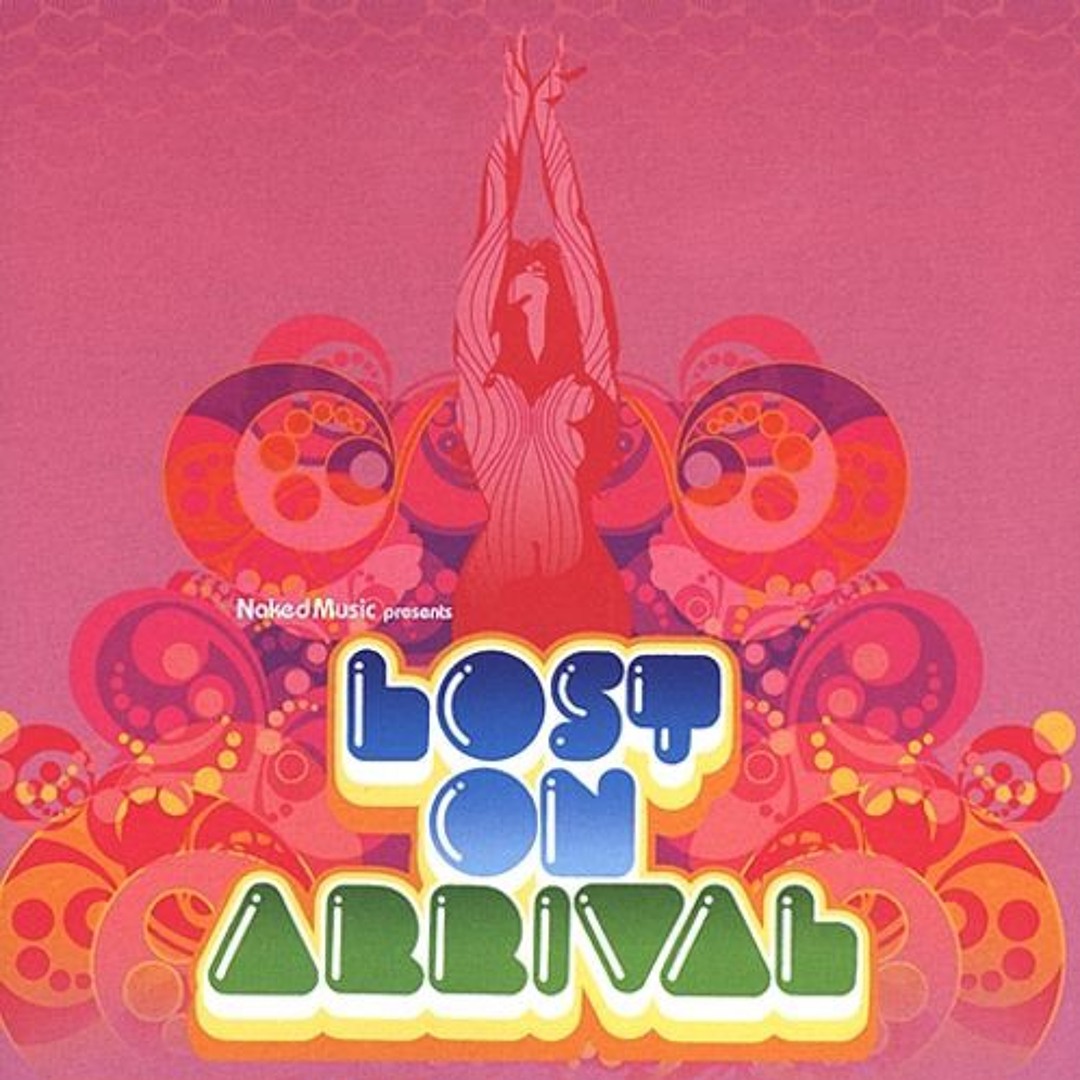 Stream 295 - Naked Music presents 'Lost On Arrival' - Recommended