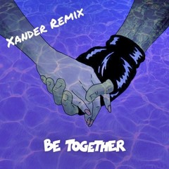 Major Lazer - Be Together (Xander Remix)
