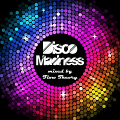 Disco Madness | Flow Theory | December 2016 Mix