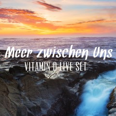Meer Zwischen Uns (Vitamin D Liveset)